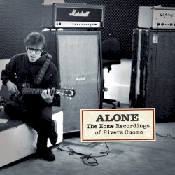 Alone: The Home Recordings of Rivers Cuomo