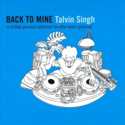 Back to Mine: Talvin Singh