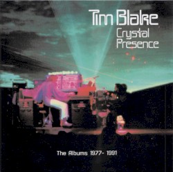 Crystal Presence (The Albums 1977 - 1991)