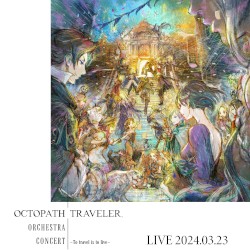 OCTOPATH TRAVELER Orchestra Concert - To travel is to live