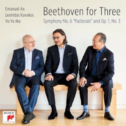 Beethoven for Three: Symphony no. 6 "Pastorale" and op. 1, no. 3