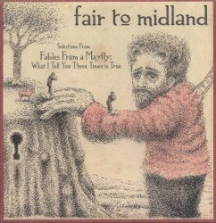 Selections From Fables From a Mayfly: What I Tell You Three Times is True