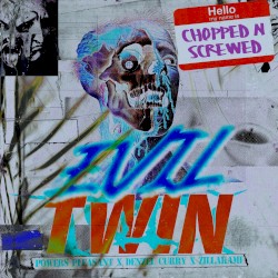 Evil Twin (Chopped & Screwed mix)