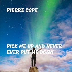 Pick Me Up and Never Ever Put Me Down