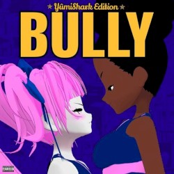 BULLY: YUMISHARK EDITION