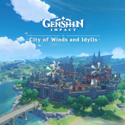 Genshin Impact - City of Winds and Idylls