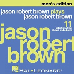 Jason Robert Brown Plays Jason Robert Brown - Men's Edition (Piano Accompaniment)