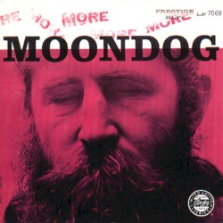 More Moondog / The Story of Moondog