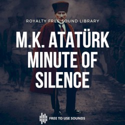 Mustafa Kemal Ataturk Remembrance Day! 09:05 AM Minute Of Silence