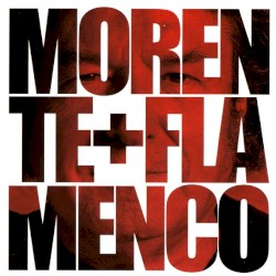 Morente + Flamenco