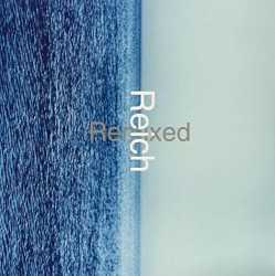 Reich: Remixed