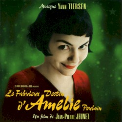 Le Fabuleux Destin d’Amélie Poulain (Bande originale de film)
