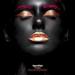 Sanctified (Instrumental Edition)