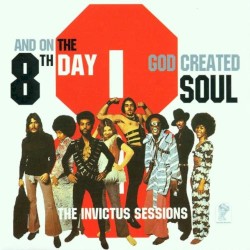 And On The 8th Day... God Created Soul: The Invictus Sessions