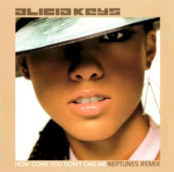 How Come You Don’t Call Me (Neptunes remix)