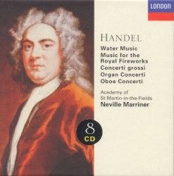 Water Music / Music for the Royal Fireworks / Concerti grossi / Organ concerti / Oboe concerti