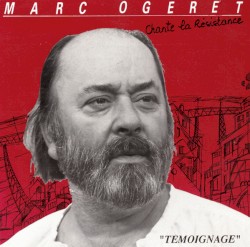 Marc Ogeret chante la Résistance "Témoignage"