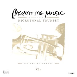 Byzantine Music Through the Microtonal Trumpet