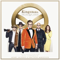 Kingsman: The Golden Circle: Original Motion Picture Score