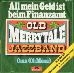 All mein Geld ist beim Finanzamt / Oma (Oh Mona)