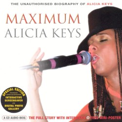 Maximum Alicia Keys: The Unauthorised Biography of Alicia Keys
