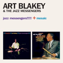 Jazz Messengers!!!!! + Mosaic