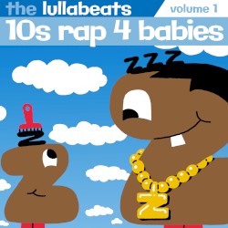 10’s RAP 4 Babies, Vol. 1