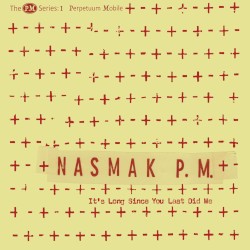 PM 1: Perpetuum Mobile: It's Long Since You Last Did Me