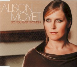 Do You Ever Wonder