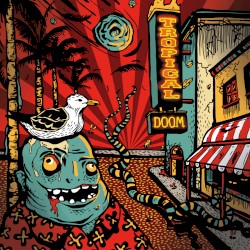 Tropical Doom
