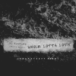 Whole Lotta Lovin' (Grandtheft remix)