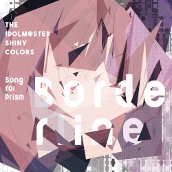 THE IDOLM@STER SHINY COLORS Song for Prism Borderline / クローバー / Summer Night Paradise