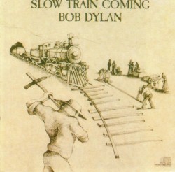 Slow Train Coming