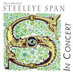 The Collection: Steeleye Span in Concert