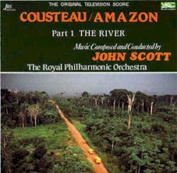 Cousteau / Amazon - Part 1: The River (The Original Television Score)