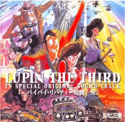 LUPIN THE THIRD TV SPECIAL ORIGINAL SOUND TRACK Bye Bye, Lady Liberty