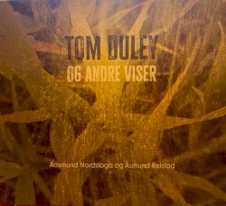 Tom Duley Og Andre Viser