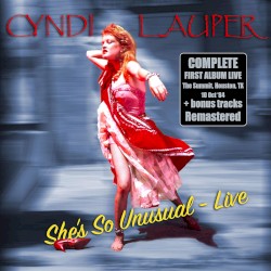 She’s So Unusual: Live & Remastered + bonus tracks (Live, The Summit, Houston, TX 10 Oct ’84)
