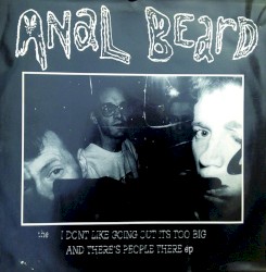 Across the Dirty Bridge / The I Dont Like Going Out Its Too Big and There's People There EP