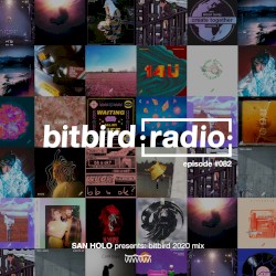 San Holo Presents: bitbird Radio #082 | bitbird 2020 mix