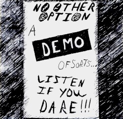 A Demo of Sorts - Listen If You Dare!!!