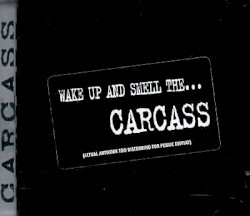 Wake Up and Smell the… Carcass