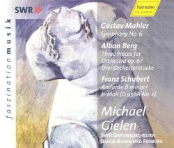 Mahler: Symphony No. 6 / Berg: Three Pieces For Orchestra / Schubert: Andante B Minor