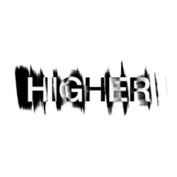 HIGHER