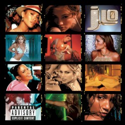 J To Tha L-O! The Remixes (Explicit Version)