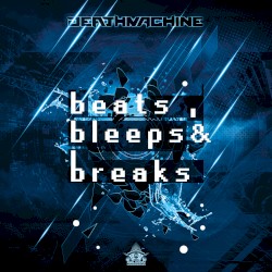 Beats, Bleeps & Breaks