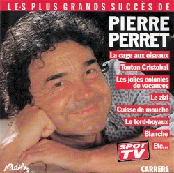Les Plus Grands Succès de Pierre Perret
