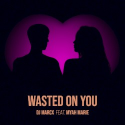 Wasted On You