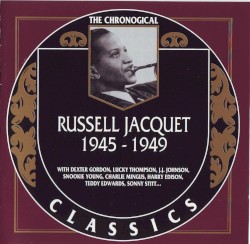 The Chronological Classics: Russell Jacquet 1945–1949
