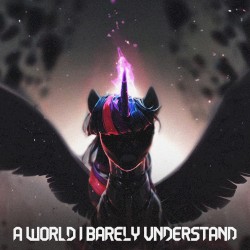 A World I Barely Understand